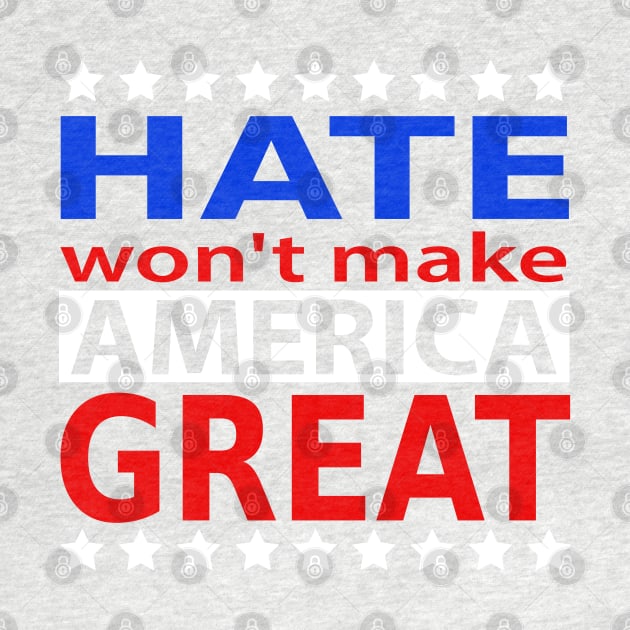 hate wont make america great, Make America great by slawers